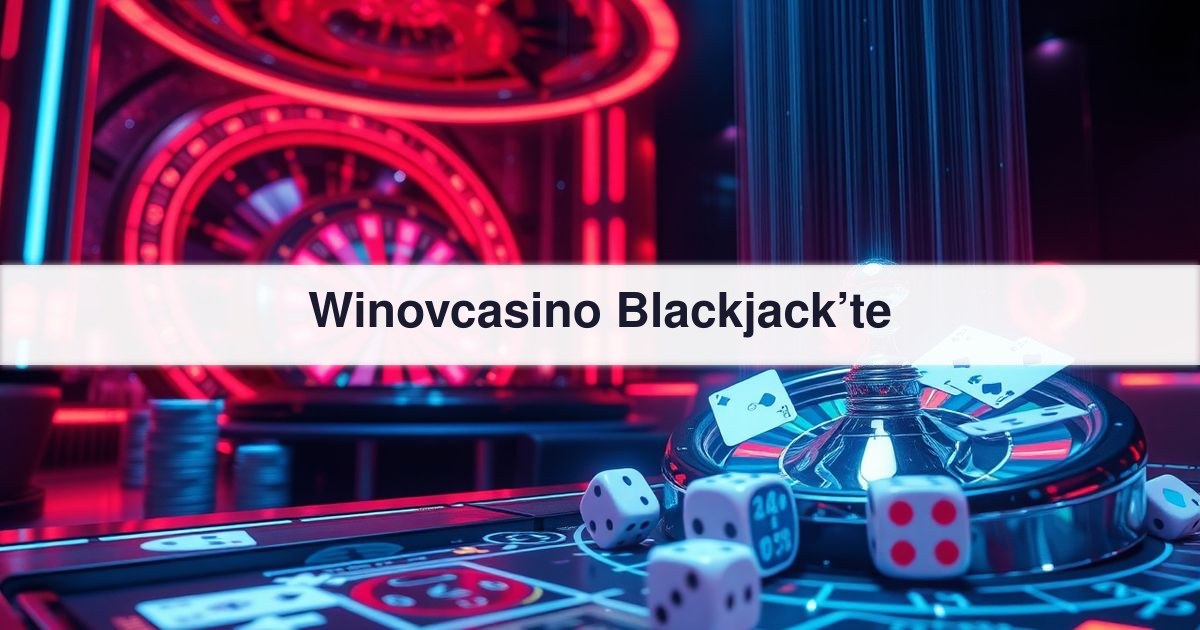 Winovcasino Blackjack’te